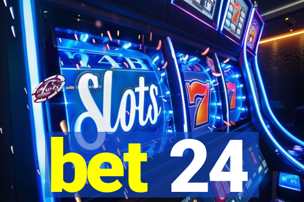 bet 24